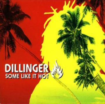 DILLINGER | SOME LIKE IT HOT | CD