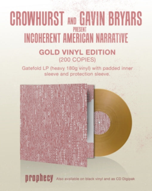 CROWHURST & GAVIN BRYARS | CROWHURST & GAVIN BRYARS PRESENT INCOHERENT AMERICAN NARRATIVE (GOLD VINYL) | VINYL RECORD (LP)