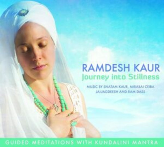 KAUR, RAMDESH | JOURNEY INTO STILLNESS: GUIDED MEDITATIONS KUNDALINI MANTRA | CD