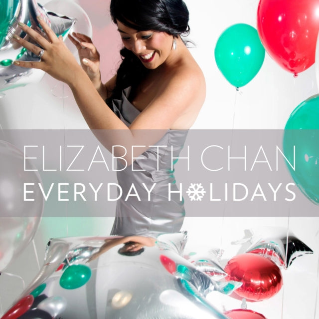 CHAN, ELIZABETH | IT'S FOR EVERYDAY HOLIDAYS | CD