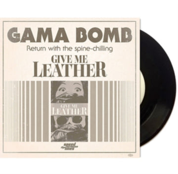 GAMA BOMB | GIVE ME LEATHER | 7IN VINYL
