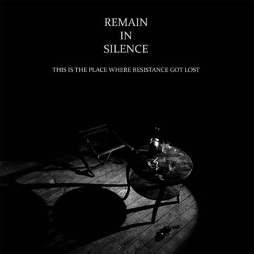 REMAIN IN SILENCE | THIS IS THE PLACE WHERE RESISTANCE GOT LOST 2014 | VINYL RECORD (LP)