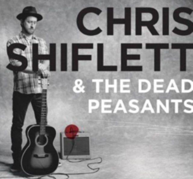 SHIFLETT, CHRIS & THE DEAD PEASANTS | CHRIS SHIFLETT & THE DEAD PEASANTS | VINYL RECORD (LP)
