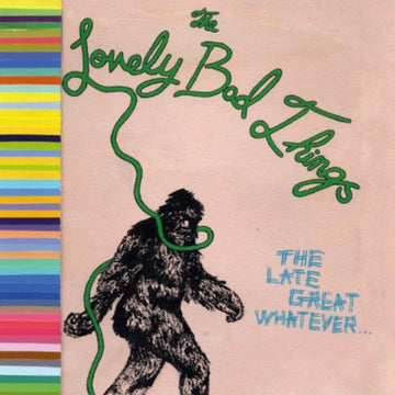 LOVELY BAD THINGS | LATE GREAT WHATEVER | VINYL RECORD (LP)