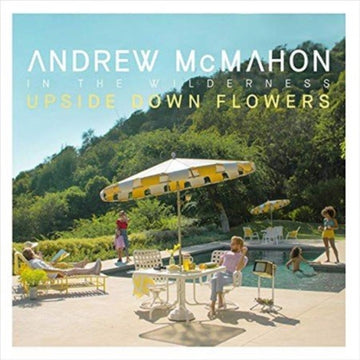ANDREW MCMAHON IN THE WILDERNESS | UPSIDE DOWN FLOWERS | VINYL RECORD (LP)
