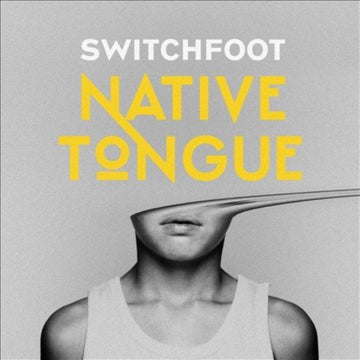 SWITCHFOOT | NATIVE TONGUE | CD