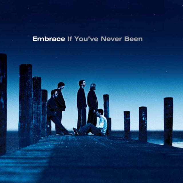 EMBRACE | IF YOU'VE NEVER BEEN | VINYL RECORD (LP)