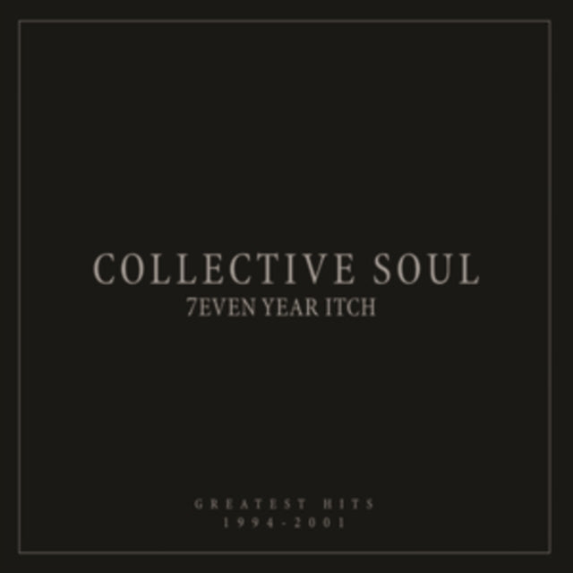 COLLECTIVE SOUL | 7EVEN YEAR ITCH: GREATEST HITS, 1994-2001 | VINYL RECORD (LP)