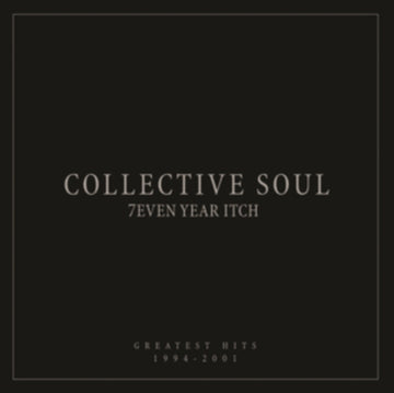 COLLECTIVE SOUL | 7EVEN YEAR ITCH: GREATEST HITS, 1994-2001 | VINYL RECORD (LP)