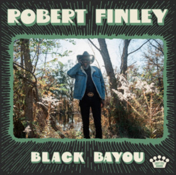 FINLEY, ROBERT | BLACK BAYOU (180G/TRANSPARENT LIGHT GREEN WITH BLACK SPLATTER VINYL) | VINYL RECORD (LP)