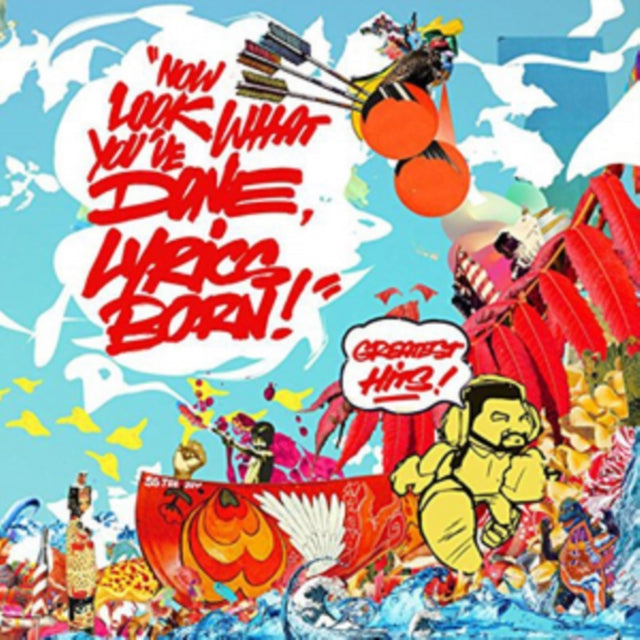 LYRICS BORN | NOW LOOK WHAT YOU'VE DONE, LYRICS BORN! GREATEST HITS | VINYL RECORD (LP)
