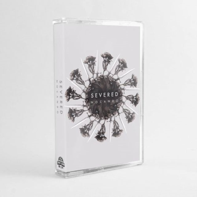 NOCANDO | SEVERED (CASSETTE) | MUSIC CASSETTE