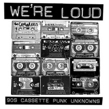 VARIOUS CREEPS | WE'RE LOUD: 90'S CASSETTE PUNK UNKNOWNS | VINYL RECORD (LP)