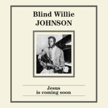JOHNSON, BLIND WILLIE | JESUS IS COMING SOON | VINYL RECORD (LP)