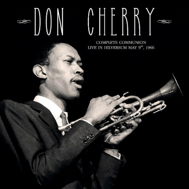 CHERRY, DON | COMPLETE COMMUNION: LIVE IN HILVERSUM MAY 9TH, 1966 | VINYL RECORD (LP)