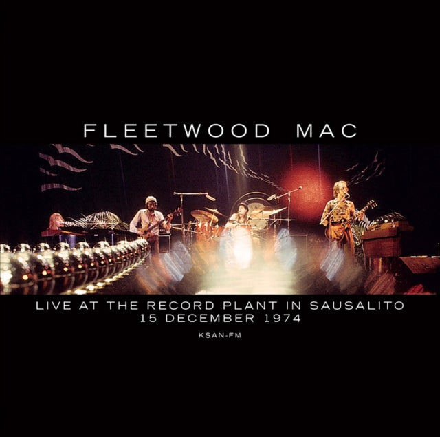 FLEETWOOD MAC | LIVE AT THE RECORD PLANT IN SAUSALITO, 12/15/74 KSAN | VINYL RECORD (LP)