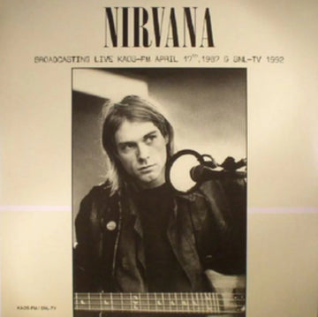 NIRVANA | BROADCASTING LIVE KAOS-FM APRIL 17TH 1987 & SNL-TV 1992 | VINYL RECORD (LP)