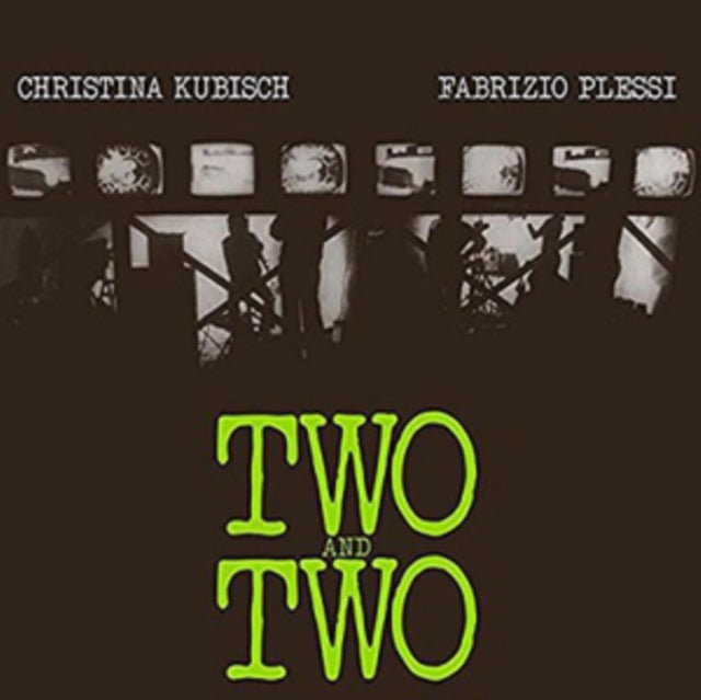 KUBISCH, CHRISTINA / PLESSA, FABRIZIO | TWO AND TWO | VINYL RECORD (LP)