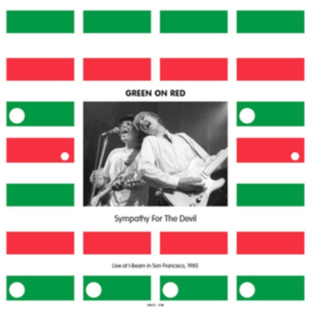 GREEN ON RED | SYMPATHY FOR THE DEVIL: LIVE AT I-BEAM IN SF 1985 | VINYL RECORD (LP)