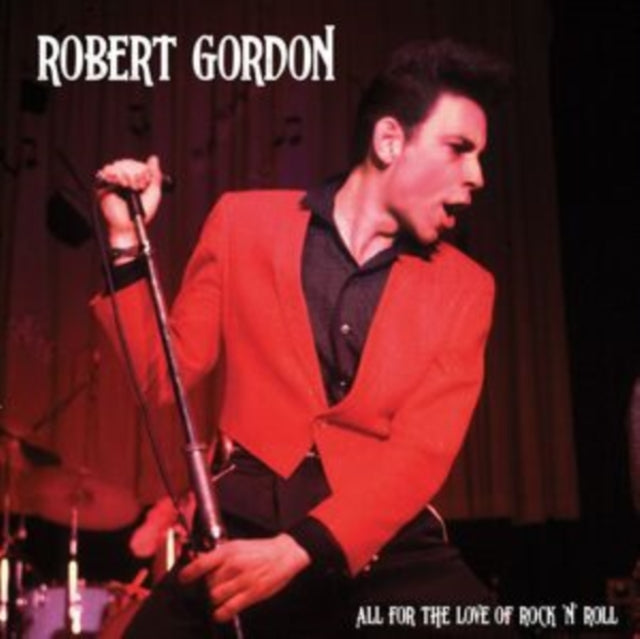 GORDON, ROBERT | ALL FOR THE LOVE OF ROCK N' ROLL (RED VINYL) | VINYL RECORD (LP)