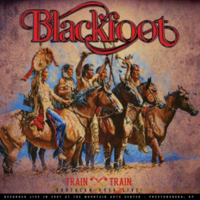 BLACKFOOT | TRAIN TRAIN - SOUTHERN ROCK LIVE! | VINYL RECORD (LP)