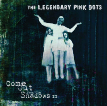 LEGENDARY PINK DOTS | COME OUT FROM THE SHADOWS II | VINYL RECORD (LP)