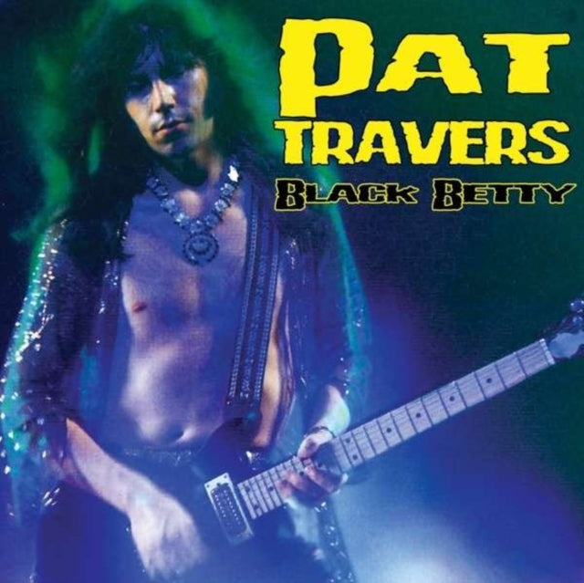 TRAVERS, PAT | BLACK BETTY (COLORED VINYL/LIMITED) | VINYL RECORD (LP)