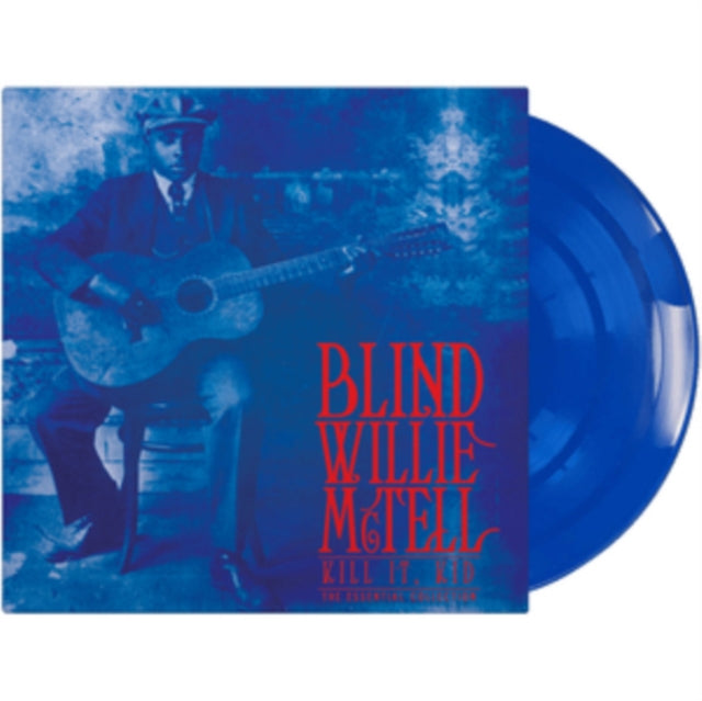 MCTELL, BLIND WILLIE | KILL IT, KID - THE ESSENTIAL COLLECTION | VINYL RECORD (LP)
