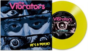 VIBRATORS | HE'S A PSYCHO (YELLOW 7INCH) | 7IN VINYL