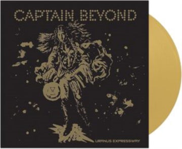 CAPTAIN BEYOND | URANUS EXPRESSWAY (GOLD VINYL) | 7IN VINYL