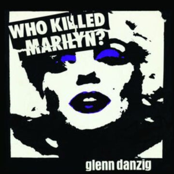 DANZIG, GLENN | WHO KILLED MARILYN? (PICTURE DISC) | VINYL RECORD (LP)