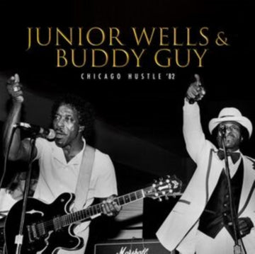 WELLS, JUNIOR; BUDDY GUY | CHICAGO HUSTLE '82 (GOLD VINYL) | VINYL RECORD (LP)