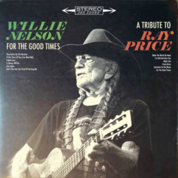 NELSON, WILLIE | FOR THE GOOD TIMES: TRIBUTE TO RAY PRICE (150G) | VINYL RECORD (LP)