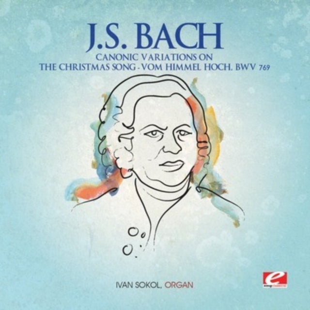 BACH, JOHANN SEBASTIAN | CANONIC VARIATIONS ON THE CHRISTMAS SONG - VOM HIMMEL HOCH, | CD