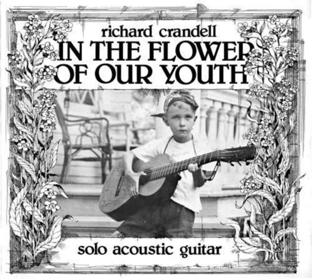 CRANDELL, RICHARD | IN FLOWER OF OUR YOUTH | VINYL RECORD (LP)