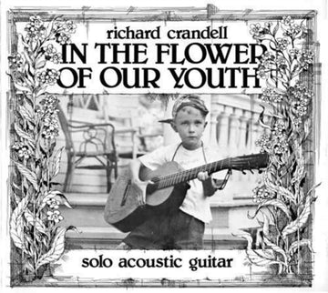 CRANDELL, RICHARD | IN FLOWER OF OUR YOUTH | VINYL RECORD (LP)
