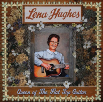 HUGHES, LENA | QUEEN OF THE FLAT TOP GUITAR | VINYL RECORD (LP)