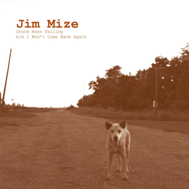 MIZE, JIM | DRUNK MOON FALLING / I WON'T COME BACK AGAIN | 7IN VINYL