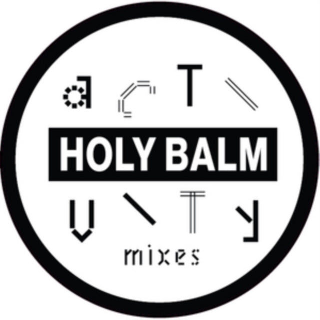 HOLY BALM | ACTIVITY MIXES | 12IN VINYL