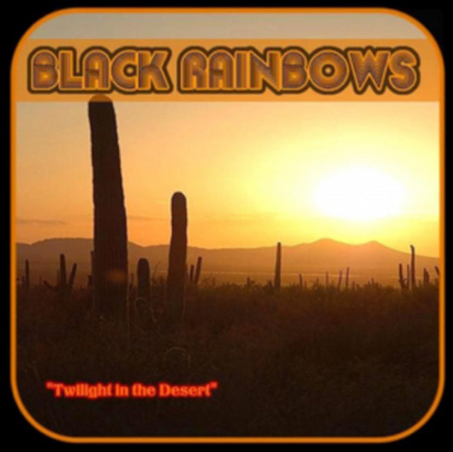 BLACK RAINBOWS | TWILIGHT IN THE DESERT | VINYL RECORD (LP)