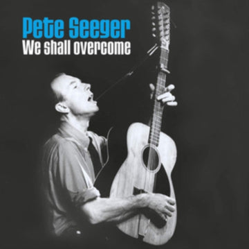 SEEGER, PETE | WE SHALL OVERCOME | VINYL RECORD (LP)