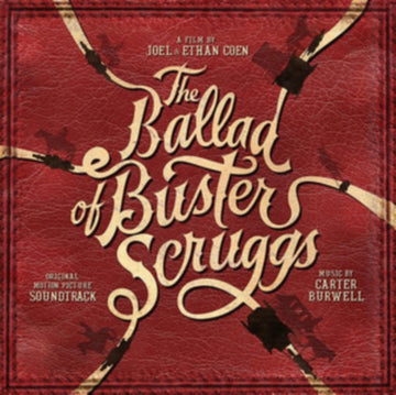 BURWELL, CARTER | BALLAD OF BUSTER SCRUGGS OST | VINYL RECORD (LP)