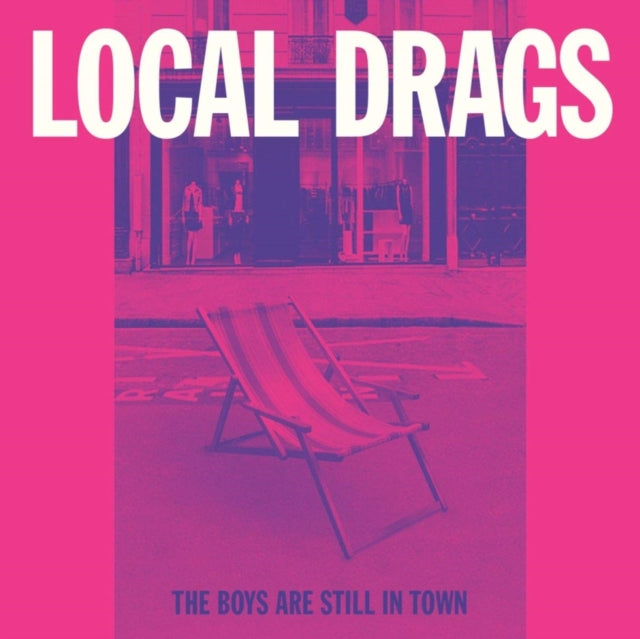 LOCAL DRAGS | BOYS ARE STILL IN TOWN | 7IN VINYL