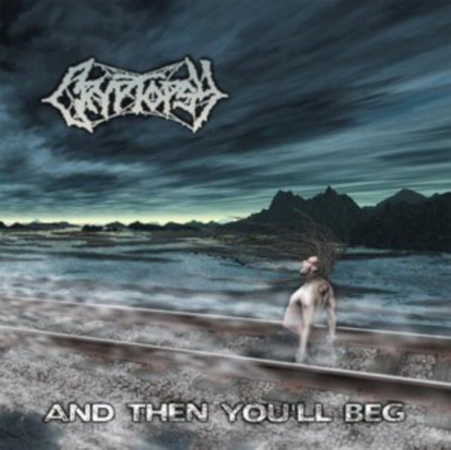 CRYPTOPSY | AND THEN YOUâ€™LL BEG | CD