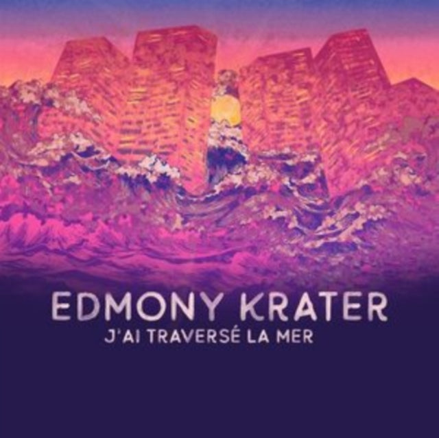 KRATER, EDMONY | J'AI TRAVERSÃ‰ LA MER | VINYL RECORD (LP)