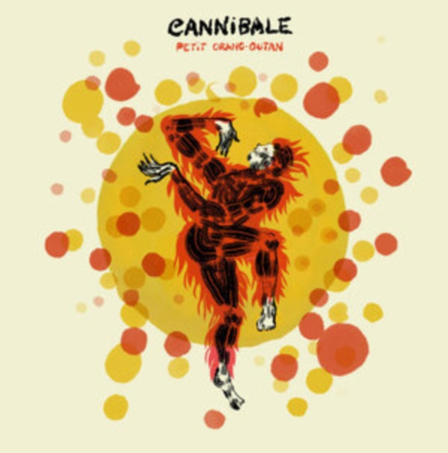 CANNIBALE | PETIT ORANG-OUTAN | 7IN VINYL