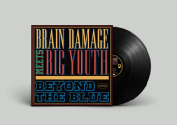 BRAIN DAMAGE MEETS BIG YOUTH | BEYOND THE BLUE (2LP) | VINYL RECORD (LP)