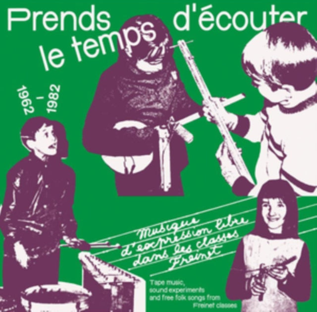 VARIOUS ARTISTS | PRENDS LE TEMPS D'ECOUTER - TAPE MUSIC, SOUND EXPERIMENTS & FREE FOLK SONGS BY CHILDREN | VINYL RECORD (LP)