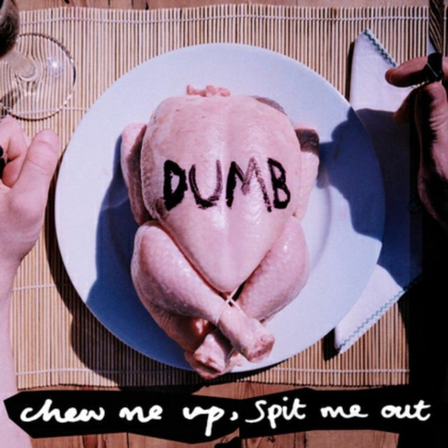 DUMB | CHEW ME UP SPIT ME OUT | 12IN VINYL