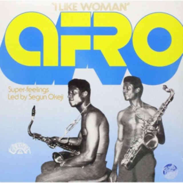 AFRO SUPER-FEELINGS LED BY SEGUN OKEJI | I LIKE WOMAN (LIMITED) | VINYL RECORD (LP)
